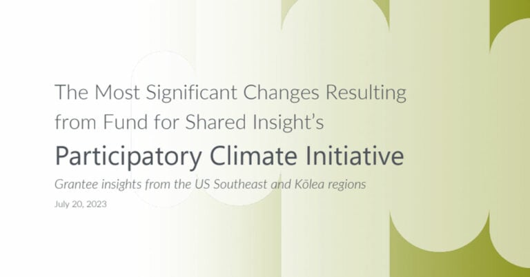 The Most Significant Changes Resulting from Fund for Shared Insight’s Participatory Climate Initiative