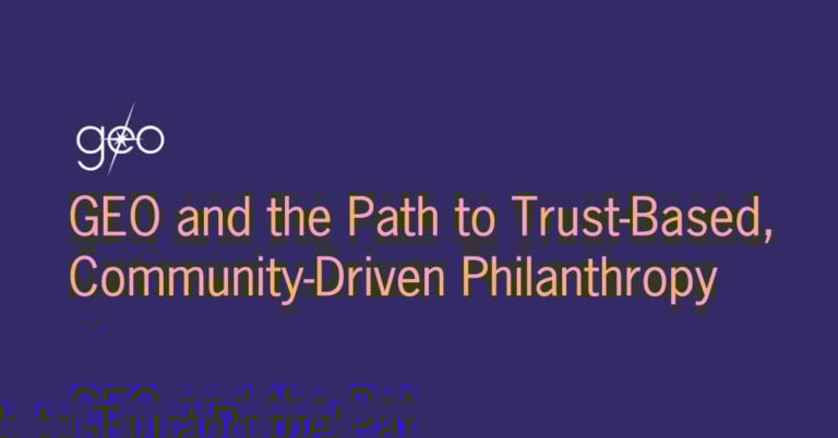 GEO and the Path to Trust-Based, Community-Driven Philanthropy